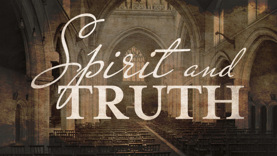 Spirt and In Truth