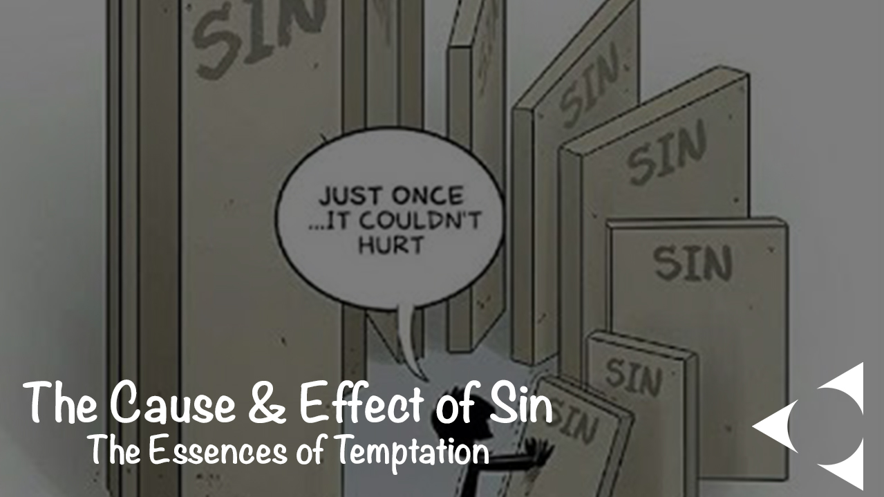 The Cause & Effect of Sin – The Essences of Temptation